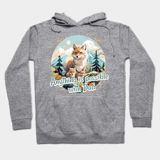 Anything is possible with Dad Hoodie